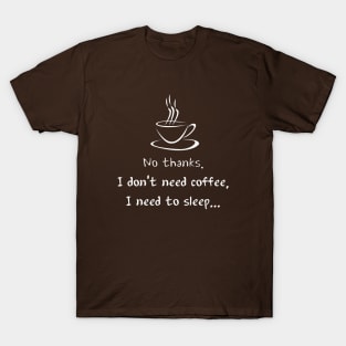 Coffee?? T-Shirt